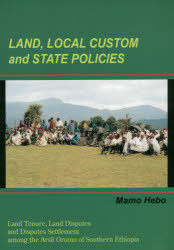LAND，LOCAL CUSTOM and STATE POLICIES Land Tenure，Land Disputes and Disputes Settlement among the Arsii Oromo of Southern Ethio