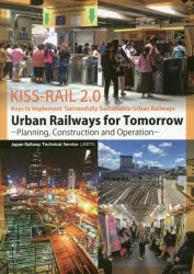 Urban Railways for Tomorrow Planning，Construction and Operation Keys to Implement Successfully Sustainable Urban Railways〈KISS