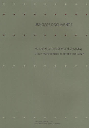 Managing Sustainability and Creativity Urban Management in Europe and Japan [本]