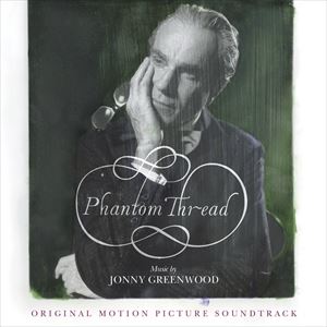 輸入盤 O.S.T. （JONNY GREENWOOD） / PHANTOM THREAD [CD]