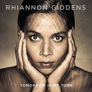 輸入盤 RHIANNON GIDDENS / TOMORROW IS MY TURN [CD]