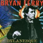 輸入盤 BRYAN FERRY / DYLANESQUE [CD]