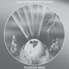 輸入盤 ONEOHTRIX POINT NEVER / RUSSIAN MIND [LP]