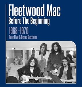 輸入盤 FLEETWOOD MAC / BEFORE THE BEGINNING ： 1968 - 1970 LIVE AND DEMO SESSIONS [CD]
