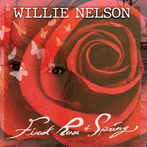 輸入盤 WILLIE NELSON / FIRST ROSE OF SPRING [CD]