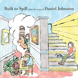輸入盤 BUILT TO SPILL / BUILT TO SPILL PLAYS THE SONGS OF DANIEL JOHNSTON [CD]