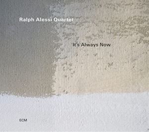 輸入盤 RALPH ALESSI QUARTET / IT'S ALWAYS NOW [CD]
