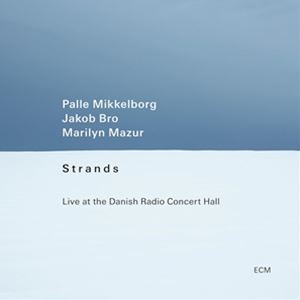 輸入盤 PALLE MIKKELBORG ／ JAKOB BRO ／ MARILYN MAZUR / STRANDS LIVE AT THE DANISH RADIO CONCERT HALL [CD]
