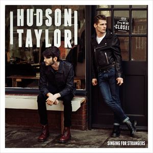 輸入盤 HUDSON TAYLOR / SINGING FOR STRANGERS [CD]