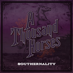 輸入盤 THOUSAND HORSES / SOUTHERNALITY [CD]