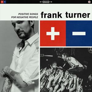 輸入盤 FRANK TURNER / POSITIVE SONGS FOR NEGATIVE PEOPLE [CD]