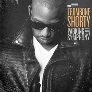輸入盤 TROMBONE SHORTY / PARKING LOT SYMPHONY [CD]