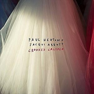 輸入盤 PAUL HEATON ＆ JACQUI ABBOTT / CROOKED CALYPSO [LP]