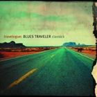 輸入盤 BLUES TRAVELER / TRAVELOGUE ： BLUES TRAVELER CLASSICS [CD]