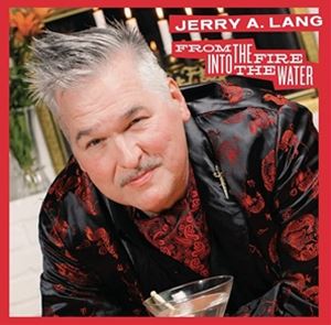 輸入盤 JERRY LANG / FROM THE FIRE INTO THE WATER [CD]