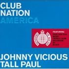 輸入盤 VARIOUS / MINISTRY OF SOUND ： CLUB NATION AMERICA MIXED BY JOHNNY VICIOUS ＆ TALL PAUL [2CD]