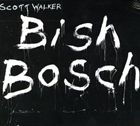 輸入盤 SCOTT WALKER / BISH BOSCH [CD]