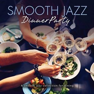 輸入盤 VARIOUS / SMOOTH JAZZ DINNER PARTY [CD]