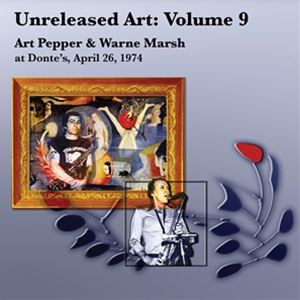 輸入盤 ART PEPPER ＆ WARNE MARSH / UNRELEASED ART VOL. 9 ： ART PEPPER ＆ WARNE MARSH AT DONTES APRIL 26 1974 [3CD]