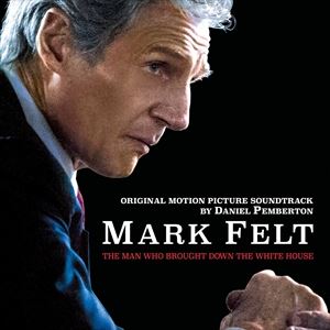 輸入盤 DANIEL PEMBERTON / MARK FELT： MAN WHO BROUGHT DOWN THE WHITE HOUSE [CD]