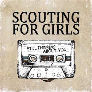 輸入盤 SCOUTING FOR GIRLS / STILL THINKING ABOUT YOU [CD]