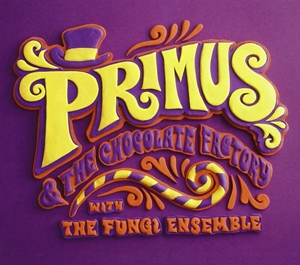 輸入盤 PRIMUS / PRIMUS ＆ THE CHOCOLATE FACTORY WITH THE FUNGI ENSEMBLE [CD]