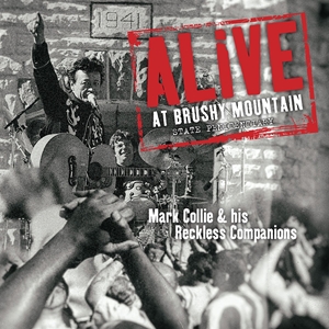 輸入盤 MARK COLLIE ＆ HIS RECKLESS COMPANIONS / ALIVE AT BRUSHY MOUNTAIN STATE [LP]