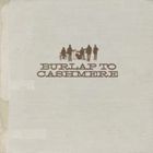 輸入盤 BURLAP TO CASHMERE / BURLAP TO CASHMERE [CD]