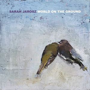 輸入盤 SARAH JAROSZ / WORLD ON THE GROUND [CD]