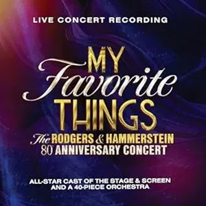 輸入盤 RODGERS ＆ HAMMERSTEIN / MY FAVORITE THINGS ： THE RODGERS ＆ HAMMERSTEIN 80TH ANNIVERSARY CONCERT [2CD]