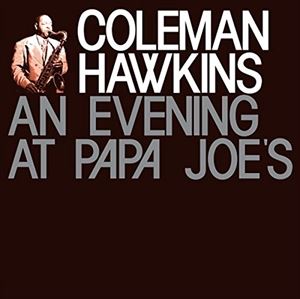 輸入盤 COLEMAN HAWKINS / EVENING AT PAPA JOE'S [LP]