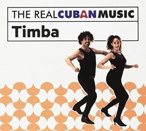 輸入盤 VARIOUS / REAL CUBAN MUSIC ： TIMBA （REMASTERED） [CD]