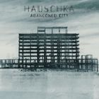 輸入盤 HAUSCHKA / ABANDONED CITY [2CD]