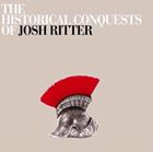 輸入盤 JOSH RITTER / HISTORICAL CONQUESTS OF JOSH RITTER [CD]