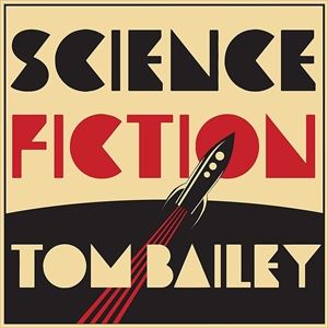 輸入盤 TOM BAILEY / SCIENCE FICTION [LP]