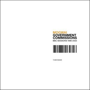 輸入盤 MOGWAI / GOVERNMENT COMMISSIONS （BBC SESSIONS 1996-2003） [CD]