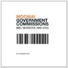 輸入盤 MOGWAI / GOVERNMENT COMMISSIONS ： BBC SESSIONS 1996-2003 [CD]