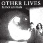 輸入盤 OTHER LIVES / TAMER ANIMALS [CD]