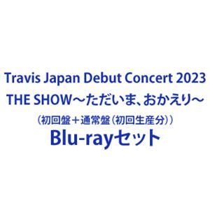 Travis Japan Debut Concert 2023 THE SHOW〜ただいま、おかえり〜（初回盤＋通常盤（初回生産分）） [Blu-rayセット]