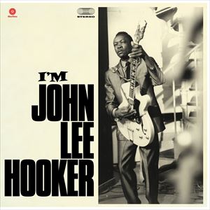 輸入盤 JOHN LEE HOOKER / I'M JOHN LEE HOOKER ＋ 4 BONUS TRACKS [LP]
