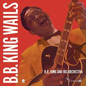 輸入盤 B.B. KING / WAILS ＋ 2 BONUS TRACKS [LP]