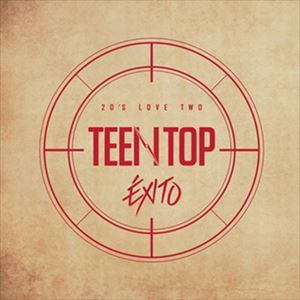 輸入盤 TEEN TOP / 5TH MINI ALBUM REPACKAGE ： TEENTOP 20'S LOVE TWO EXITO [CD]