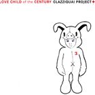 輸入盤 CLAZZIQUAI / 3RD ALBUM ： LOVE CHILD OF THE CENTURY [CD]