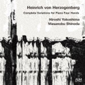 横島浩 篠田昌伸（p） / ヘルツォーゲンベルク：ピアノ4手連弾のための変奏曲全集 [CD]