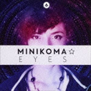 ミニコマ☆ / EYES [CD]