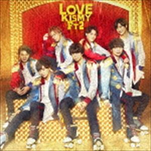 Kis-My-Ft2 / LOVE（初回盤A／CD＋DVD） [CD]