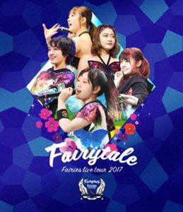 フェアリーズ LIVE TOUR 2017 -Fairytale- [Blu-ray]