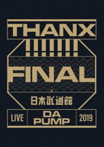 LIVE DA PUMP 2019 THANX!!!!!!! FINAL at 日本武道館 [Blu-ray]
