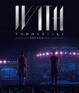 東方神起 LIVE TOUR 2015 WITH（通常盤） [Blu-ray]