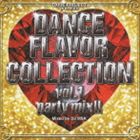 DJ MSK（MIX） / OXIDE PROJECT presents DANCE FLAVOR COLLECTION vol.1 party mix！！ Mixed by DJ MSK [CD]